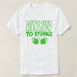 Gör att Redot blir stumble Funny St patrick's day T Shirt