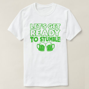 Gör att Redot blir stumble Funny St patrick's day T Shirt