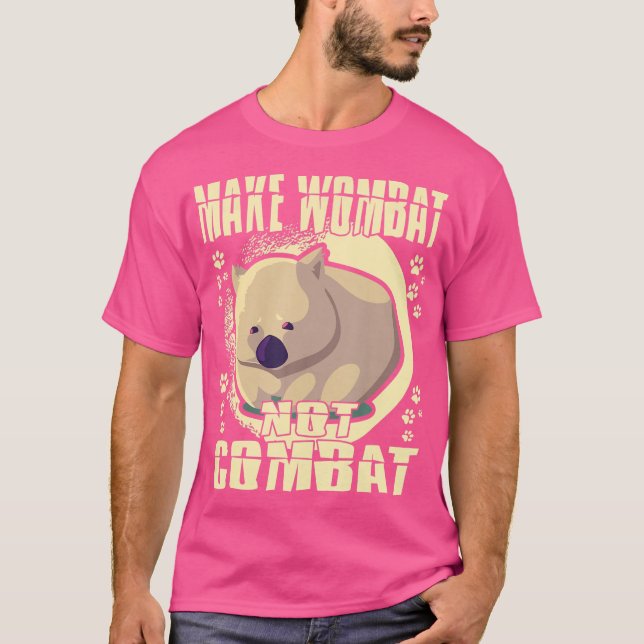 Gör att Wombat inte bekämpar wombat T Shirt (Framsida)