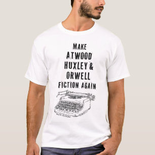 Gör Atwood, Huxley och Orwell-fektion igen Shirt T