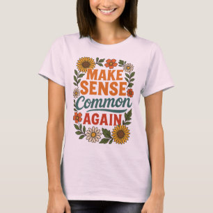 Gör avkänning till vanlig Blommigt igen T Shirt