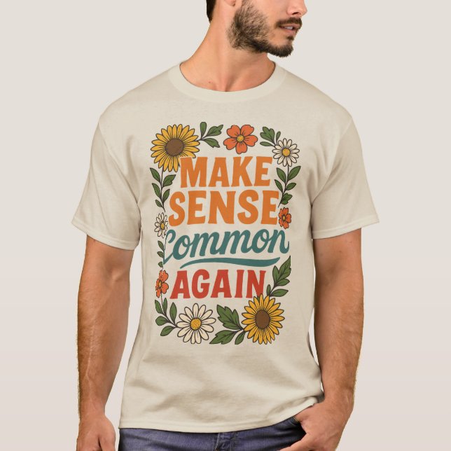 Gör avkänning till vanlig Blommigt igen T Shirt (Framsida)