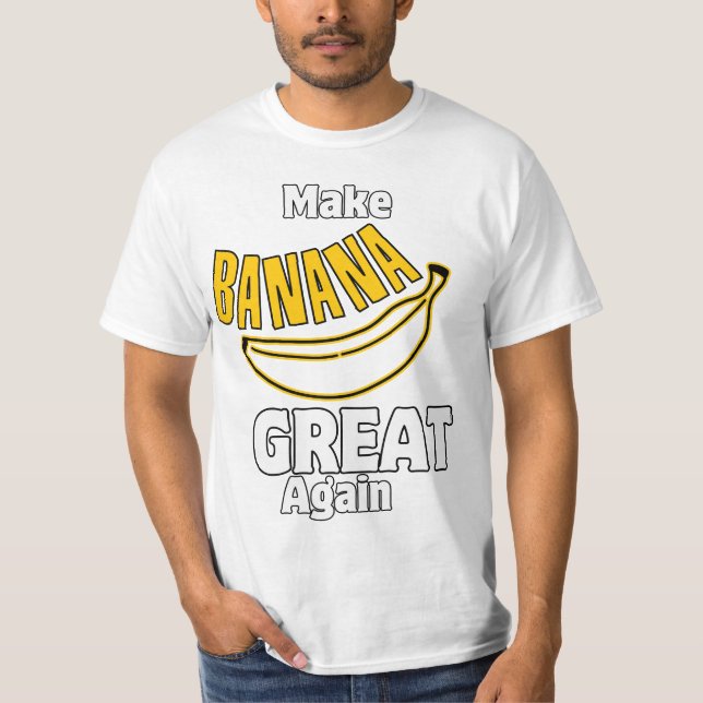 Gör Banana Underbar igen T Shirt (Framsida)