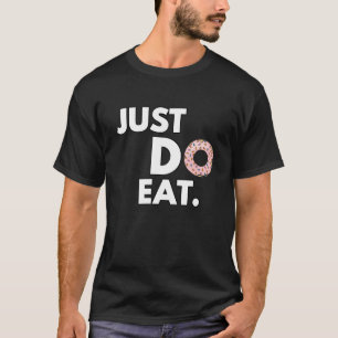 Gör bara ät - Rollig Donut-design T Shirt