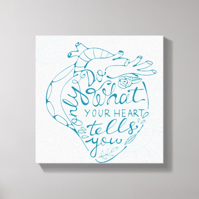Gör bara vad ditt hjärta säger till dig 2 canvastryck (Framsida)