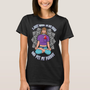 Gör bara Yoga och Pet Parrots I Grönt-vindad Macaw T Shirt