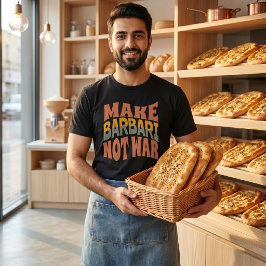 Gör Barbari Inte Krig | Persiskt Plattbröd T Shirt