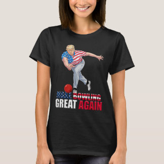 Gör bowling bra igen rolig Trump bowling T Shirt
