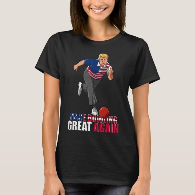 Gör bowling bra igen - Roligt Trump bowling Gif T Shirt (Framsida)