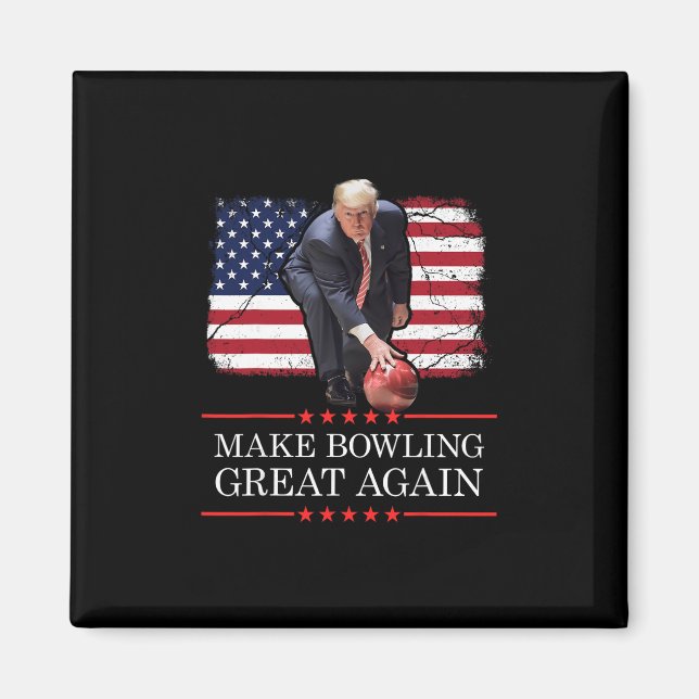 Gör bowling bra igen - Rollig Trump bowlingplatta Magnet (Framsidan)