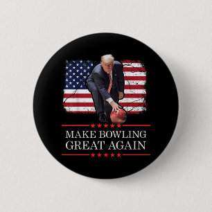 Gör Bowling Underbar igen - Lustigt Trump Bowling Knapp