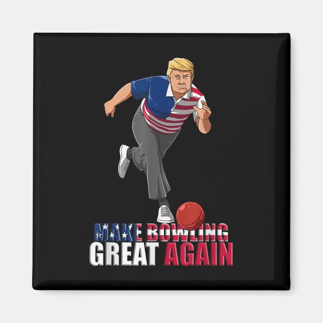 Gör Bowling Underbar igen - Lustigt Trump Bowling Magnet (Framsidan)