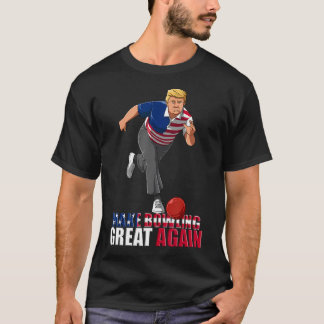 Gör Bowling Underbar igen - Lustigt Trump Bowling T Shirt