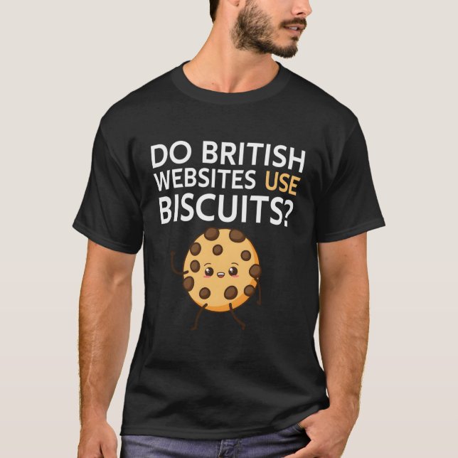 Gör British Websites Använda Biscuits T Shirt (Framsida)