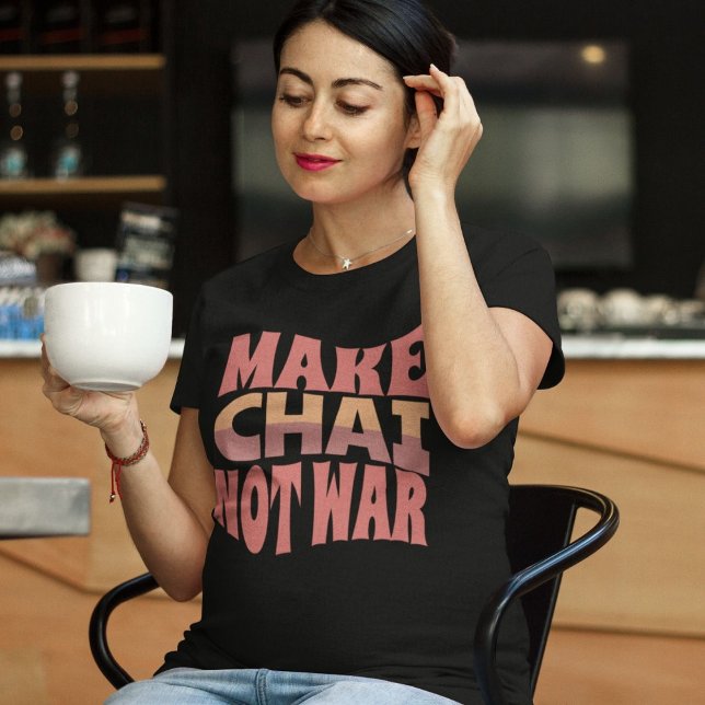 Gör Chai till inte Krig | Tea Älskare Gift T Shirt (Make Chai Not War | Tea Lover Gift T-Shirt)