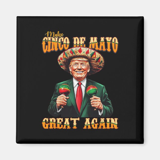 Gör Cinco De Mayo Great Again Rolig Trump Fiesta  Magnet (Framsidan)