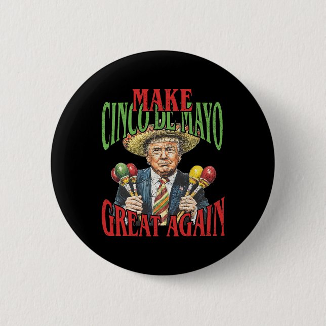 Gör Cinco De Mayo till Underbar igen, lustigt mexi Knapp (Framsida)