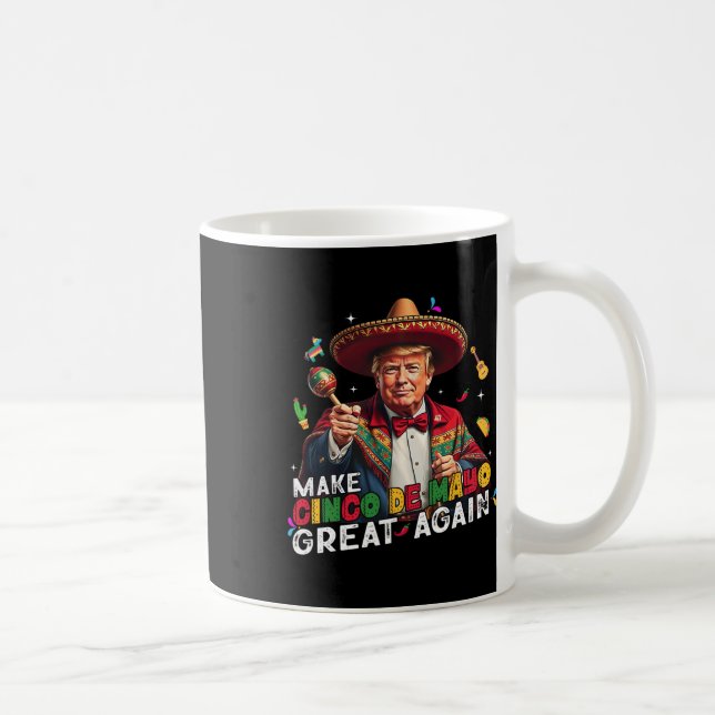 Gör Cinco De Mayo Underbar igen, roligt Mexikanskt Kaffemugg (Höger)