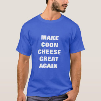 Gör Coon Cheese Underbar igen T Shirt