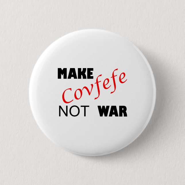 Gör Covfefe inte Krig _ Funny Trump tisdag sommar  Knapp (Framsida)
