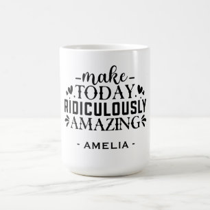Gör dagens löjliga Fantastisk till anpassat namn Kaffemugg