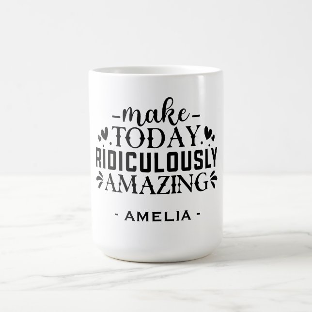 Gör dagens löjliga Fantastisk till anpassat namn Kaffemugg (Center)