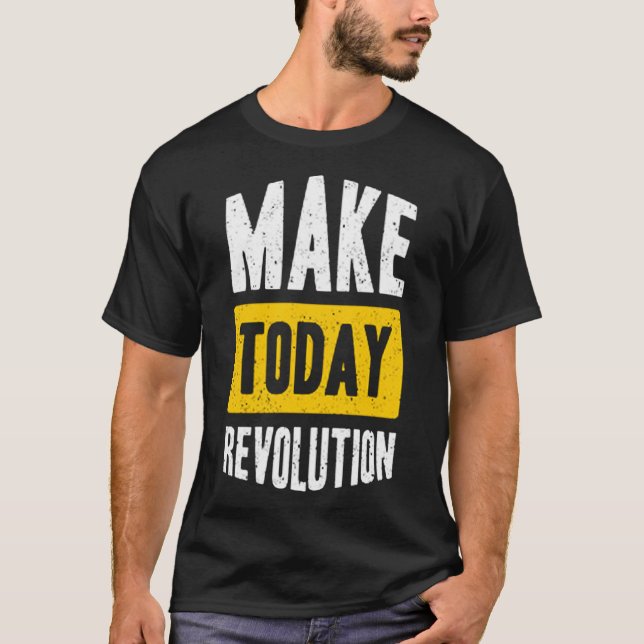 Gör dagens revolution t shirt (Framsida)