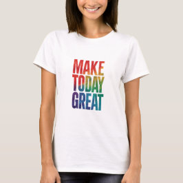 Gör dagens Underbar T Shirt