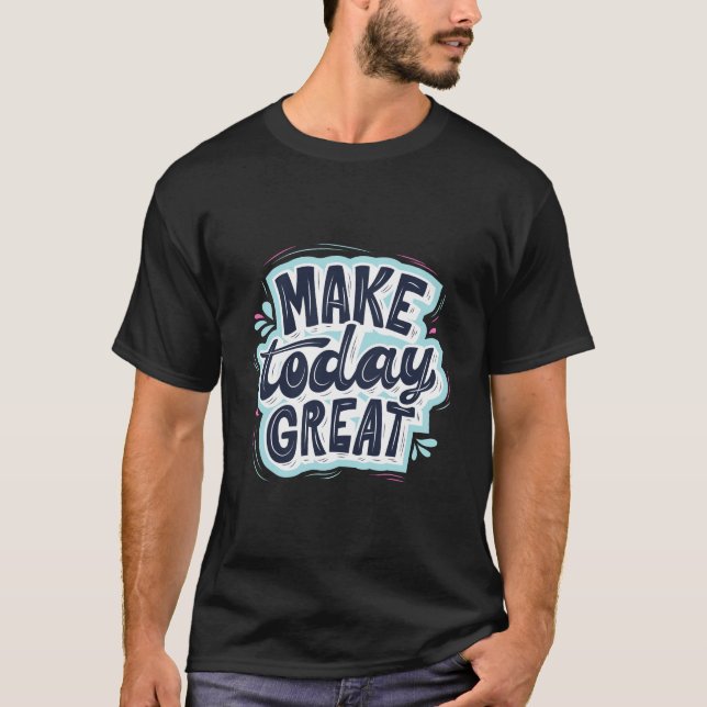Gör dagens Underbar T Shirt (Framsida)