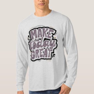 Gör dagens underbara l Daily inspiration av modern T Shirt