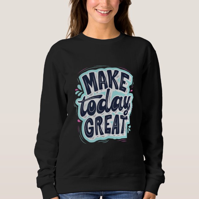 Gör dagens Underbara motivering till påminnelse om T Shirt (Framsida)