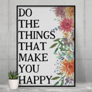Gör De Saker Som Gör Dig Glad Motivations Poster