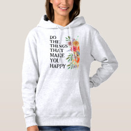 Gör De Saker Som Gör Dig Glad Motiverande T Shirt