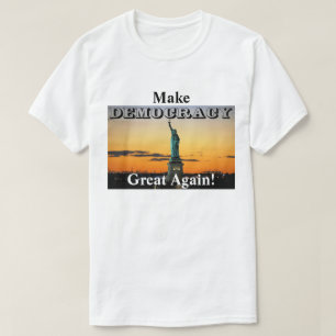 Gör DEMOKRATI Underbarare igen! T Shirt