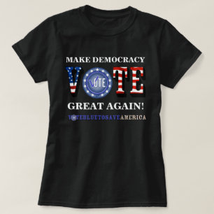 GÖR DEMOKRATI UNDERBART IGEN! OMRÖSTNING BLUE T-Sh T Shirt