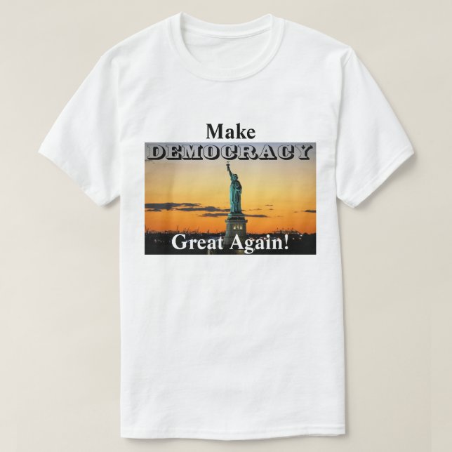 Gör DEMOKRATI Underbart igen! T Shirt (Design framsida)