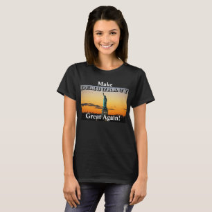 Gör DEMOKRATI Underbart igen! T Shirt