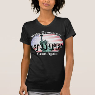 Gör demokratin Underbar igen! OMRÖSTNING T Shirt