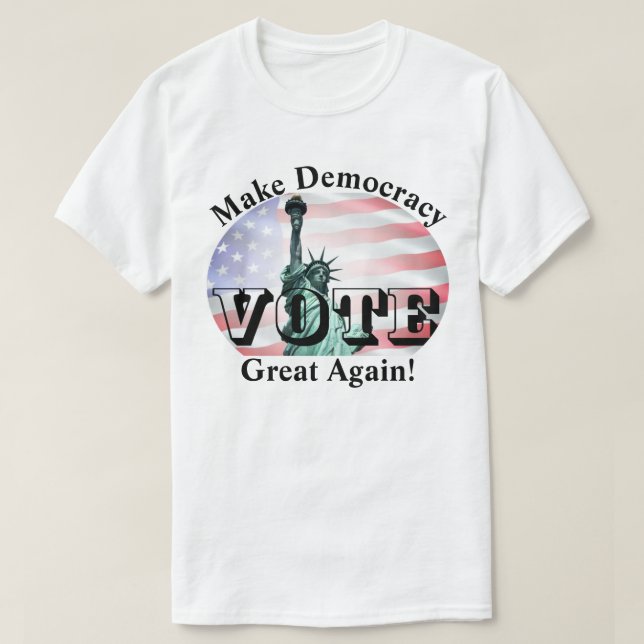 Gör demokratin Underbar igen! OMRÖSTNING T Shirt (Design framsida)