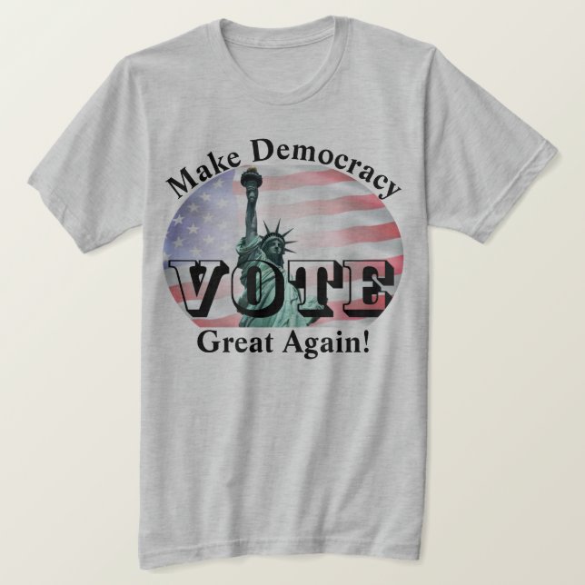 Gör demokratin Underbar igen! OMRÖSTNING T Shirt (Design framsida)