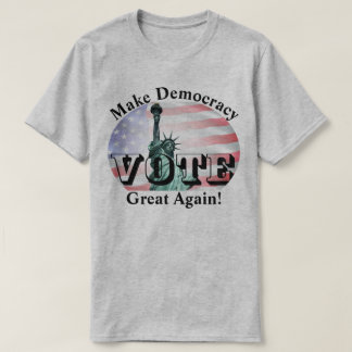 Gör demokratin Underbar igen! OMRÖSTNING T Shirt