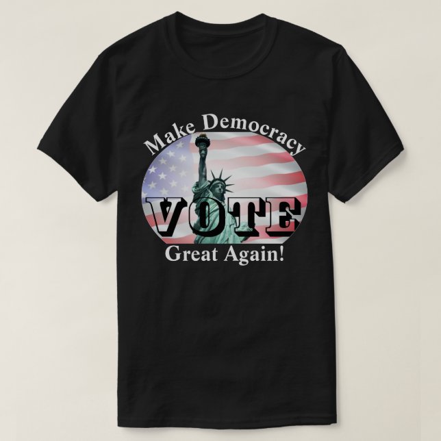 Gör demokratin Underbar igen! OMRÖSTNING T Shirt (Design framsida)