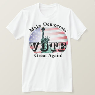 Gör demokratin Underbar igen! OMRÖSTNING T Shirt