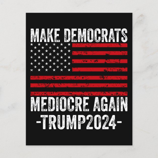 GÖR DEMOKRATS MEDIOCRE IGEN TRUMP 2024 FLYGBLAD (Framsidan)
