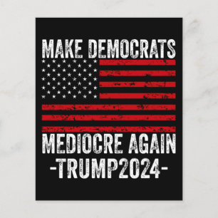 GÖR DEMOKRATS MEDIOCRE IGEN TRUMP 2024 FLYGBLAD