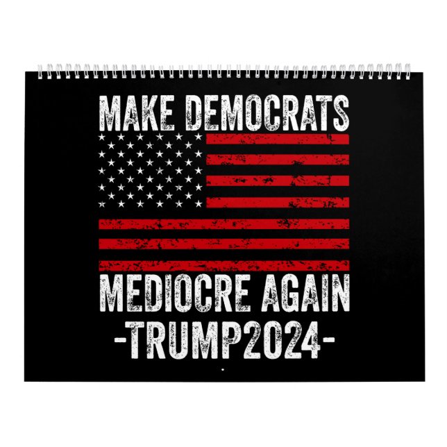GÖR DEMOKRATS MEDIOCRE IGEN TRUMP 2024 KALENDER (Omslag)