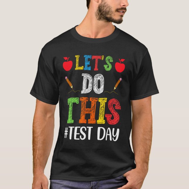 Gör den här testdagen Motivational Testacher Stud T Shirt (Framsida)