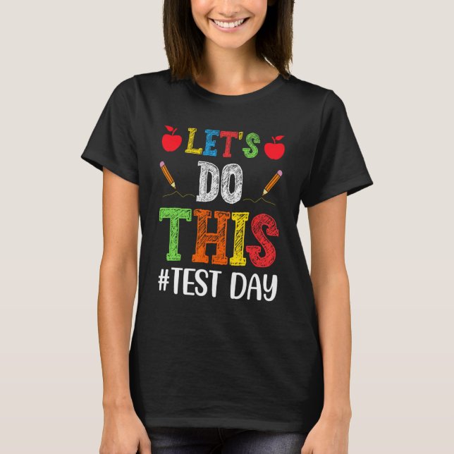 Gör den här testdagen Motivational Testacher Stud T Shirt (Framsida)