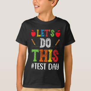 Gör den här testdagen Motivational Testacher Stud T Shirt