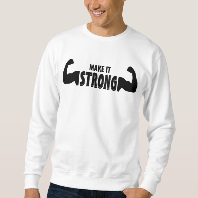 Gör den stark - Motiv Gym Sweatshirt (Framsida)